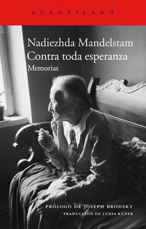 CONTRA TODA ESPERANZA. MEMORIAS | 9788415689102 | MANDELSTAM, NADIEZHDA | Llibreria La Gralla | Llibreria online de Granollers