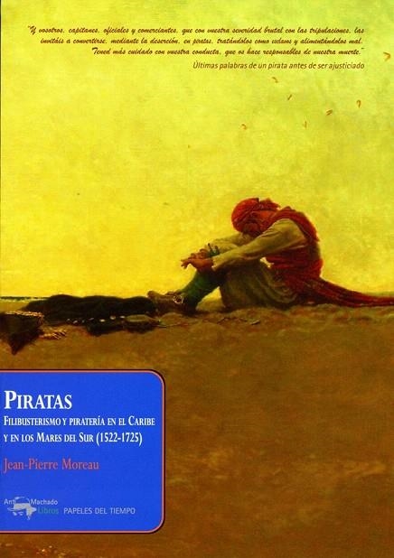 PIRATAS. FILIBUSTERISMO Y PIRATERIA EN EL CARIBE Y EN LOS MARES DEL SUR | 9788477742616 | MOREAU, JEAN-PIERRE | Llibreria La Gralla | Llibreria online de Granollers