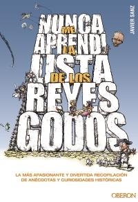 NUNCA ME APRENDÍ LA LISTA DE LOS REYES GODOS | 9788441532953 | SANZ, JAVIER | Llibreria La Gralla | Librería online de Granollers