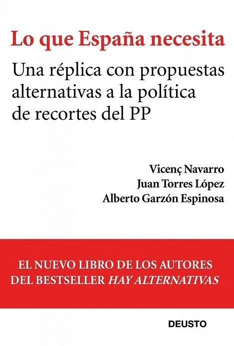 LO QUE ESPAÑA NECESITA | 9788423412839 | NAVARRO, VICENÇ / TORRES LOPEZ, JUAN / GARZON ESPINOSA, ALBERTO | Llibreria La Gralla | Llibreria online de Granollers