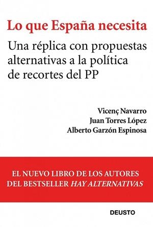LO QUE ESPAÑA NECESITA | 9788423412839 | NAVARRO, VICENÇ / TORRES LOPEZ, JUAN / GARZON ESPINOSA, ALBERTO | Llibreria La Gralla | Librería online de Granollers