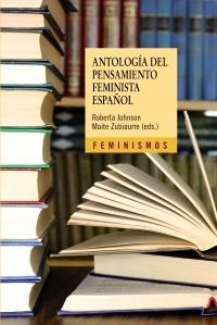 ANTOLOGÍA DEL PENSAMIENTO FEMINISTA ESPAÑOL: 1726-2011 | 9788437630007 | JOHNSON, ROBERTA / ZUBIARRE, MAITE | Llibreria La Gralla | Llibreria online de Granollers