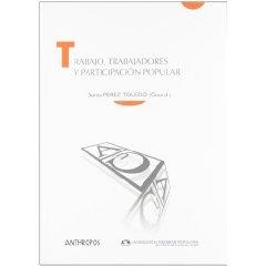 TRABAJO TRABAJADORES Y PARTICIPACION POPULAR | 9788415260387 | PEREZ TOLEDO, SONIA | Llibreria La Gralla | Llibreria online de Granollers