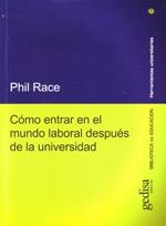 COMO ENTRAR EN EL MUNDO LABORAL DESPUES DE LA UNIVERSIDAD | 9788497845694 | RACE, PHIL | Llibreria La Gralla | Librería online de Granollers