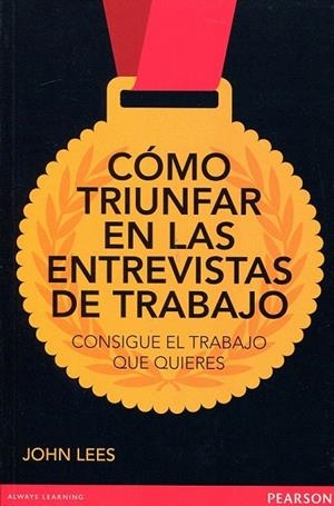 COMO TRIUNFAR EN LAS ENTREVISTAS DE TRABAJO | 9788415552109 | LEES, JOHN | Llibreria La Gralla | Llibreria online de Granollers