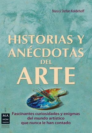 HISTORIAS Y ANÉCDOTAS DEL ARTE | 9788415256359 | KOLDEHOFF, NORA / KOLDEHOFF, STEFAN | Llibreria La Gralla | Llibreria online de Granollers