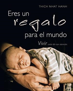 ERES UN REGALO PARA EL MUNDO | 9788497778909 | HANH, THICH NHAT | Llibreria La Gralla | Librería online de Granollers