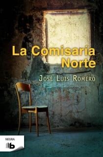 COMISARIA NORTE, LA (B DE BOLSILLO NEGRA) | 9788498726848 | ROMERO, JOSE LUIS | Llibreria La Gralla | Librería online de Granollers
