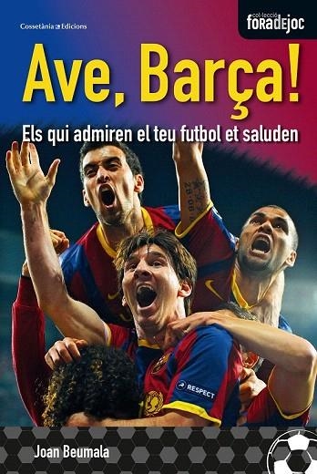 AVE, BARÇA! | 9788490340349 | BEUMALA, JOAN | Llibreria La Gralla | Librería online de Granollers