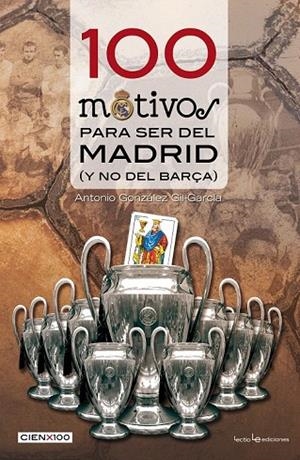 100 MOTIVOS PARA SER DEL MADRID (Y NO DEL BARÇA) | 9788415088615 | GONZÁLEZ GIL-GARCÍA, ANTONIO | Llibreria La Gralla | Librería online de Granollers