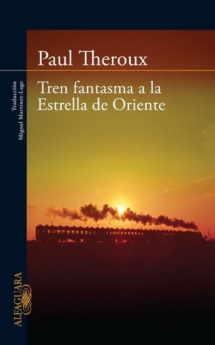 TREN FANTASMA A LA ESTRELLA DE ORIENTE | 9788420405865 | THEROUX, PAUL | Llibreria La Gralla | Llibreria online de Granollers