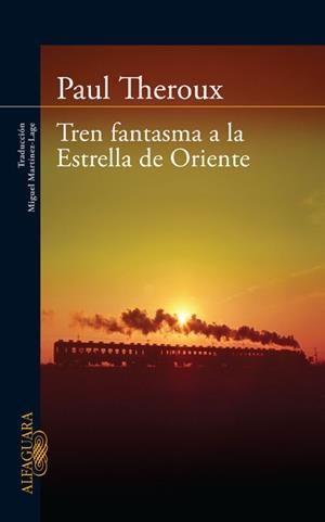 TREN FANTASMA A LA ESTRELLA DE ORIENTE | 9788420405865 | THEROUX, PAUL | Llibreria La Gralla | Librería online de Granollers