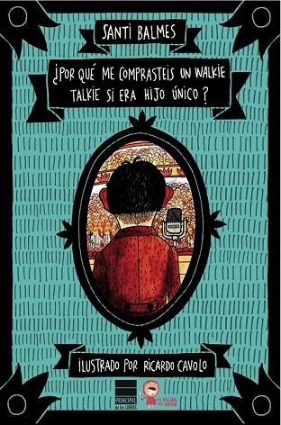 POR QUÉ ME COMPRASTEIS UN WALKIE-TALKIE SI ERA HIJO ÚNICO? | 9788493971748 | BALMES, SANTI | Llibreria La Gralla | Librería online de Granollers