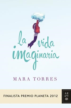 VIDA IMAGINARIA, LA (FINALISTA PREMIO PLANETA 2012) | 9788408031420 | TORRES, MARA | Llibreria La Gralla | Librería online de Granollers