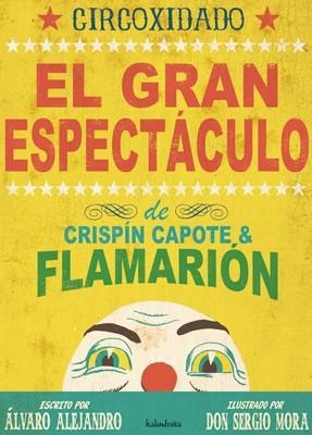 CIRCOXIDADO. EL GRAN ESPECTACULO | 9788492608034 | MORA CIRUJEDA, SERGIO/LÓPEZ, ÁLVARO ALEJANDRO | Llibreria La Gralla | Librería online de Granollers