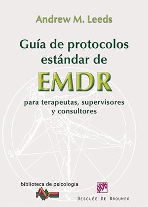 GUÍA DE PROTOCOLOS ESTÁNDAR DE EMDR PARA TERAPEUTAS,SUPERVISORES Y CONSULTORES | 9788433026040 | LEEDS, ANDREW M. | Llibreria La Gralla | Librería online de Granollers