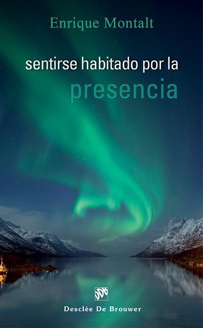 SENTIRSE HABITADO POR LA PRESENCIA | 9788433026019 | MONTALT, ENRIQUE | Llibreria La Gralla | Librería online de Granollers