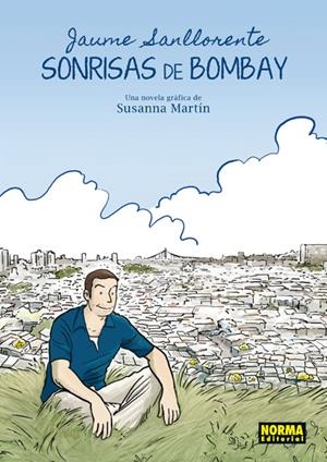 SONRISAS DE BOMBAY | 9788467910131 | SANLLORENTE, JAUME / MARTÍN,SUSANNA | Llibreria La Gralla | Librería online de Granollers