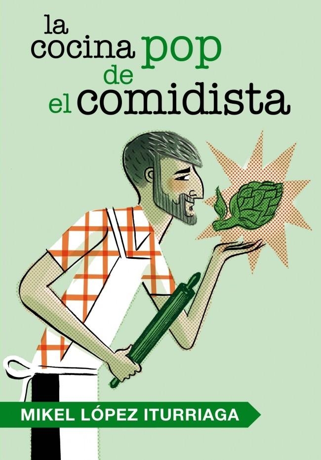 COCINA POP DE EL COMIDISTA, LA | 9788401346538 | LOPEZ ITURRIAGA, MIKEL | Llibreria La Gralla | Llibreria online de Granollers