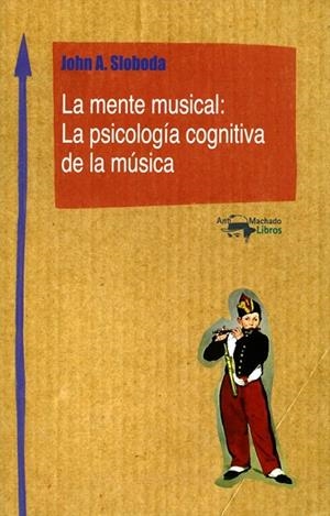 MENTE MUSICAL: LA PSICOLOGÍA COGNITIVA DE LA MÚSICA, LA | 9788477741770 | SLOBODA, JOHN A. | Llibreria La Gralla | Librería online de Granollers