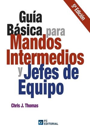 GUIA BASICA PARA MANDOS INTERMEDIOS Y JEFES DE EQUIPO | 9788494021572 | THOMAS, CHRIS J. | Llibreria La Gralla | Librería online de Granollers