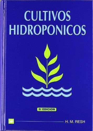CULTIVOS HIDROPONICOS.NUEVAS TECNICAS DE PRODUCCION | 9788484760054 | RESH, H.M. | Llibreria La Gralla | Llibreria online de Granollers