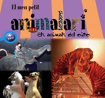 MEU PETIT ANIMALARI, EL. ELS ANIMALS DEL CIRC | 9788415456988 | Llibreria La Gralla | Librería online de Granollers
