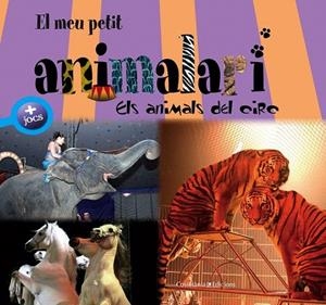 MEU PETIT ANIMALARI, EL. ELS ANIMALS DEL CIRC | 9788415456988 | Llibreria La Gralla | Llibreria online de Granollers
