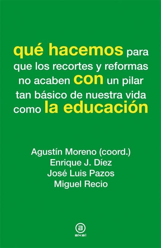 QUÉ HACEMOS CON LA EDUCACIÓN | 9788446037293 | MORENO, AGUSTIN (COORD.) | Llibreria La Gralla | Llibreria online de Granollers