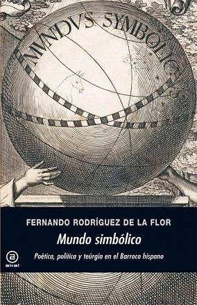 MUNDO SIMBÓLICO | 9788446032724 | RODRÍGUEZ DE LA FLOR, FERNANDO | Llibreria La Gralla | Llibreria online de Granollers
