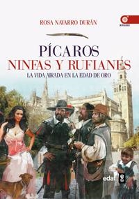 PICAROS, NINFAS Y RUFIANES | 9788441432086 | NAVARRO DURÁN, ROSA | Llibreria La Gralla | Librería online de Granollers