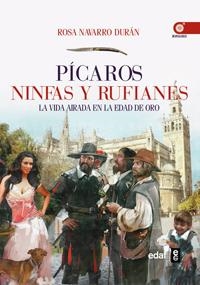 PICAROS, NINFAS Y RUFIANES | 9788441432086 | NAVARRO DURÁN, ROSA | Llibreria La Gralla | Llibreria online de Granollers