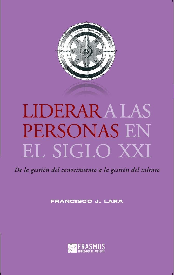 LIDERAR PERSONAS EN EL SIGLO XXI | 9788415462019 | LARA, FRANCISCO J. | Llibreria La Gralla | Llibreria online de Granollers