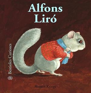 ALFONS LIRÓ. BESTIOLES CURIOSES | 9788498016741 | KRINGS, ANTOON | Llibreria La Gralla | Llibreria online de Granollers