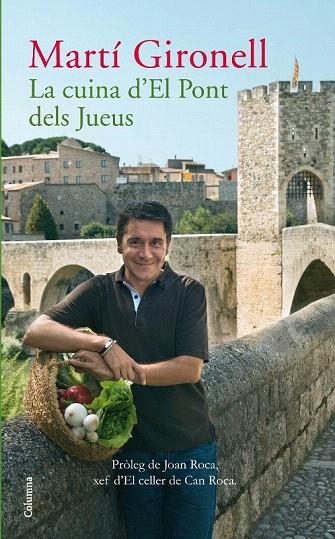 CUINA DEL PONT DELS JUEUS, LA | 9788466410908 | GIRONELL, MARTI | Llibreria La Gralla | Librería online de Granollers