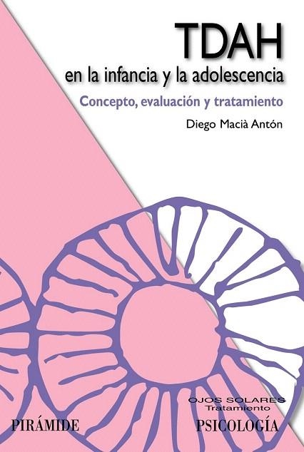 TDAH EN LA INFANCIA Y LA ADOLESCENCIA | 9788436828146 | MACIÀ ANTÓN, DIEGO | Llibreria La Gralla | Llibreria online de Granollers