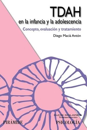 TDAH EN LA INFANCIA Y LA ADOLESCENCIA | 9788436828146 | MACIÀ ANTÓN, DIEGO | Llibreria La Gralla | Librería online de Granollers