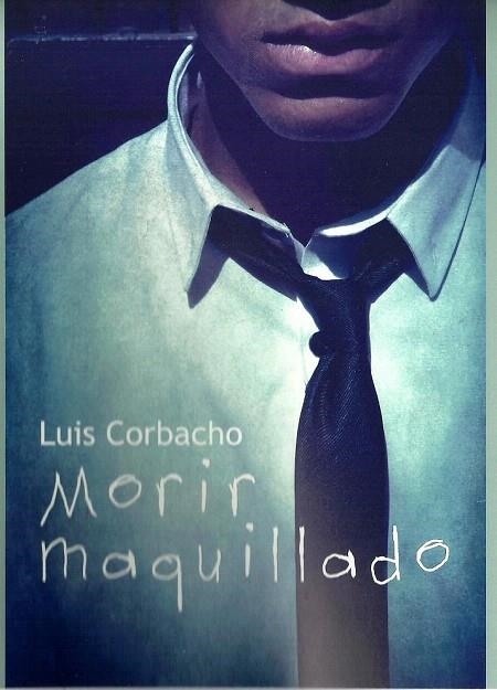 MORIR MAQUILLADO | 9788415574835 | CORBACHO, LUIS | Llibreria La Gralla | Librería online de Granollers