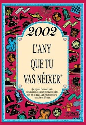2002 L'ANY QUE TU VAS NEIXER | 9788415003922 | Llibreria La Gralla | Librería online de Granollers