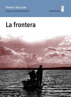 FRONTERA, LA (PAISAJES NARRADOS) | 9788495587909 | VEGLIANI, FRANCO | Llibreria La Gralla | Llibreria online de Granollers