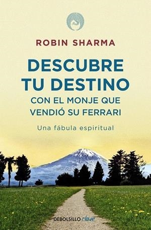 DESCUBRE TU DESTINO CON EL MONJE QUE VENDIÓ SU FERRARI (DEBOLSILLO CLAVE) | 9788499086170 | SHARMA, ROBIN | Llibreria La Gralla | Librería online de Granollers