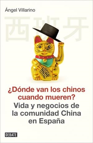 ADÓNDE VAN LOS CHINOS CUANDO MUEREN | 9788499922300 | VILLARINO, ANGEL | Llibreria La Gralla | Llibreria online de Granollers