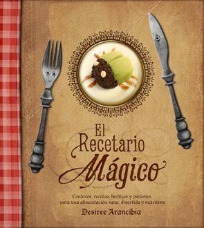 RECETARIO MÁGICO, EL | 9788415149330 | ARANCIBIA, DESIREE | Llibreria La Gralla | Librería online de Granollers