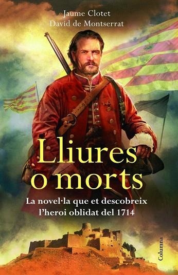 LLIURES O MORTS (EDICIÓ AMB BANDERA DE REGAL) | 9788466416269 | CLOTET, JAUME; DE MONTSERRAT, DAVID | Llibreria La Gralla | Llibreria online de Granollers