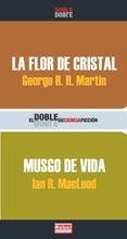 DOBLE DE CIENCIA FICCION, EL Nº5 (LA FLOR DE CRISTAL / MUSGO | 9788496232365 | R.R. MARTIN, GEORGE / MACLEOD, IAN R. | Llibreria La Gralla | Llibreria online de Granollers