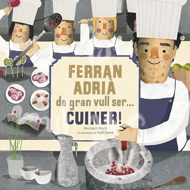 FERRAN ADRIÀ DE GRAN VULL SER CUINER | 9788415232308 | MARTÍ, MERITXELL | Llibreria La Gralla | Librería online de Granollers