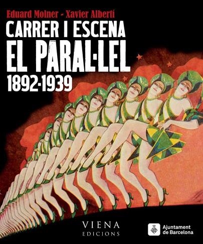CARRER I ESCENA. EL PARAL·LEL. 1892-1939 | 9788483307076 | MOLNER, EDUARD; ALBERTÍ, XAVIER | Llibreria La Gralla | Librería online de Granollers