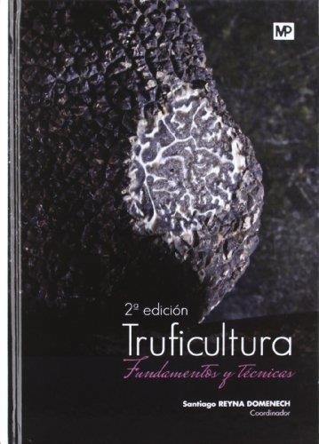 TRUFICULTURA. FUNDAMENTOS Y TECNICAS | 9788484765172 | REYNA DOMENECH, SANTIAGO I ALTRES | Llibreria La Gralla | Librería online de Granollers