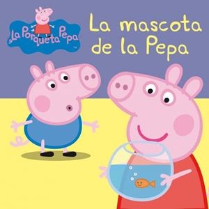 MASCOTA DE LA PEPA (LA PORQUETA PEPA) | 9788448834869 | Llibreria La Gralla | Librería online de Granollers