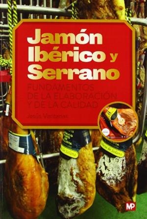 JAMÓN IBÉRICO Y SERRANO.FUNDAMENTOS DE LA ELABORACIÓN Y DE LA CALIDAD | 9788484764748 | VENTANAS, JESÚS | Llibreria La Gralla | Llibreria online de Granollers